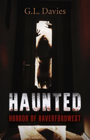 Haunted : horror of Haverfordwest cover image