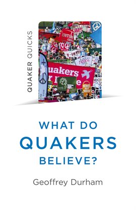 Cover image for Quaker Quicks - What Do Quakers Believe?