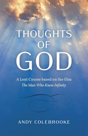 Thoughts of God : a lent course based on the film The man who knew infinity cover image