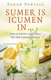 Sumer is icumen in... : how to survive (and enjoy) the mid-summer festival cover image
