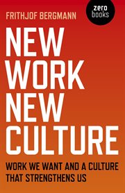 New Work, New Culture : Work we want and a culture that strengthens us cover image