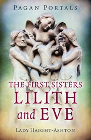 The first sisters : Lilith and Eve cover image