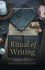 The ritual of writing : writing as spiritual practice cover image
