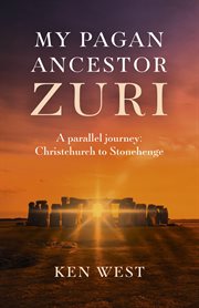My pagan ancestor zuri. A Parallel Journey: Christchurch To Stonehenge cover image