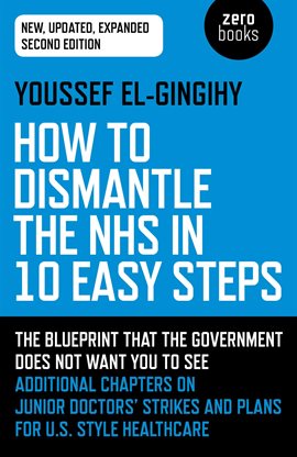 Cover image for How to Dismantle the NHS in 10 Easy Steps