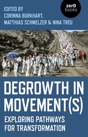 Degrowth in movement(s) : exploring pathways for transformation cover image