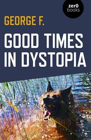 Good times in dystopia cover image