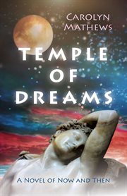 Temple of dreams : a novel of now and then cover image