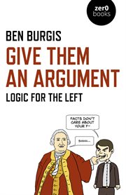 Give them an argument. Logic for the Left cover image