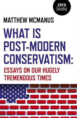 Cover image for What Is Post-Modern Conservatism