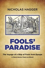Fools' paradise. The Voyage of a Ship of Fools From Europe, a Mock-Heroic Poem on Brexit cover image
