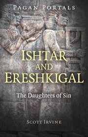 Ishtar and Ereshkigal : the daughters of sin cover image
