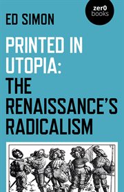 PRINTED IN UTOPIA : the renaissances radicalism cover image