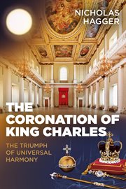 The Coronation of King Charles : the triumph of universal harmony cover image