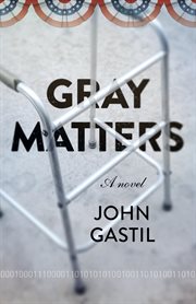 Gray matters : a novel cover image