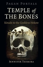 Temple of the bones : rituals to the goddess Hekate cover image