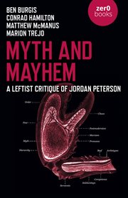 Myth and mayhem : a leftist critique of Jordan Peterson cover image