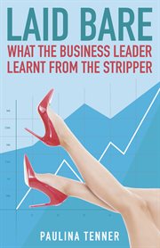 Laid bare : what the business leader learnt from the stripper cover image