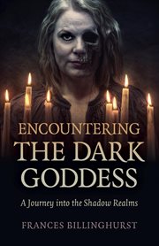 Encountering the Dark Goddess cover image