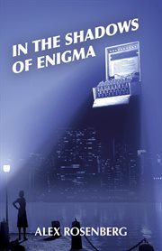In the shadows of enigma: a novel cover image