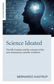 Science ideated. The fall of matter and the contours of the next mainstream scientific worldview cover image