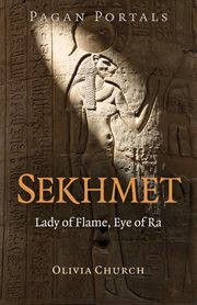 Pagan portals - sekhmet. Lady of Flame, Eye of Ra cover image