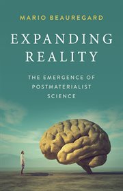 Expanding reality : the emergence of postmaterialist science cover image