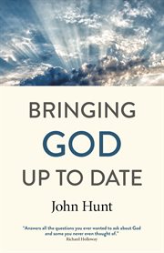 BRINGING GOD UP TO DATE : and why christians need to catch up cover image