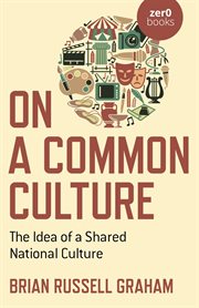 ON A COMMON CULTURE : the idea of a shared national culture cover image