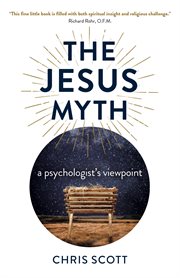 The Jesus myth : a psychologist's viewpoint cover image