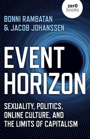 EVENT HORIZON : sexuality, politics, online culture, and the limits of capitalism cover image