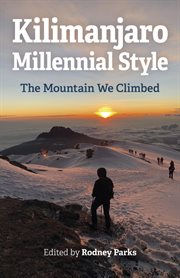 Kilimanjaro millennial style : the mountain we climbed cover image
