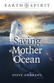 Earth spirit : saving mother ocean cover image