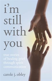 Im still with you: true stories of heali cover image