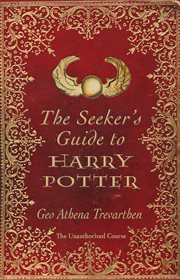 The seeker's guide to Harry Potter : the unauthorized course cover image