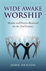 Wide awake worship: hymns & prayers rene cover image
