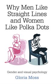 Why men like straight lines and women like polka dots. Gender and Visual Psychology cover image