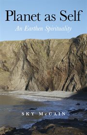 Planet as self : an Earthen spirituality cover image