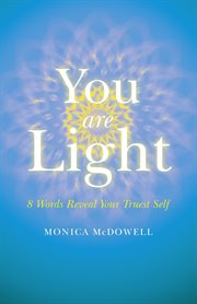 You are light : 8 words reveal your truest self cover image