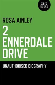 2 Ennerdale Drive : unauthorized biography cover image