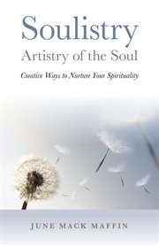 Soulistry : artistry of the soul : creative ways to nurture your spirituality cover image