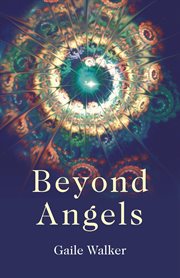 Beyond angels : an enlightenment revealed cover image
