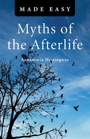 Myths of the afterlife : images of an eternal reality cover image