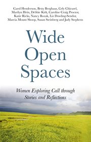 Wide open spaces. Women Exploring Call through Stories and Reflections cover image