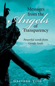 Messages from the angels of transparency. Powerful words from Gentle Souls cover image