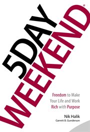 5 day weekend : freedom to make your life rich with purpose cover image
