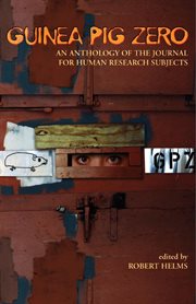 Guinea pig zero. An Anthology of the Journal for Human Research Subjects cover image