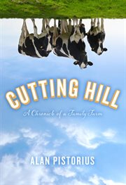 Cutting hill. A Chronicle of a Family Farm cover image