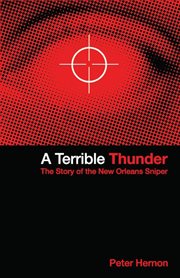 A terrible thunder : the story of the New Orleans Sniper cover image