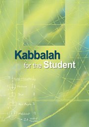 Kabbalah for the Student : Selected Writings of Rav Yehuda Ashlag, Rav Baruch Ashlag and Other Prominent Kabbalists cover image